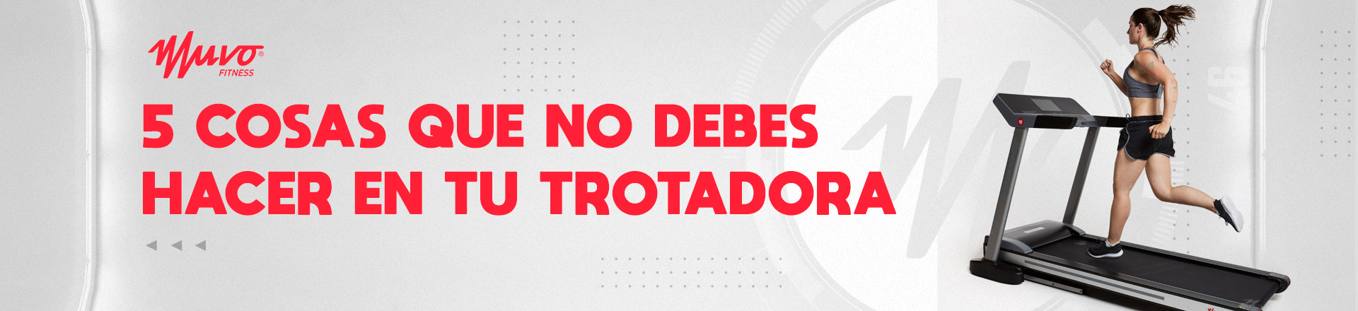 Las 5 cosas que no debes hacer en tu Trotadora